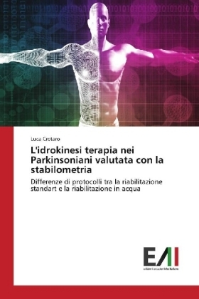 L'idrokinesi terapia nei Parkinsoniani valutata con la stabilometria - Luca Cretaro