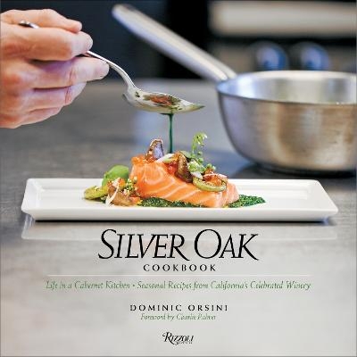 Silver Oak Cookbook - Dominic Orsini