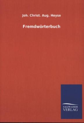 Fremdw&Atilde;&para;rterbuch - Joh. Christ. Aug. Heyse