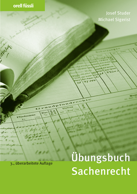 &Uuml;bungsbuch Sachenrecht - Josef Studer, Michael Sigerist