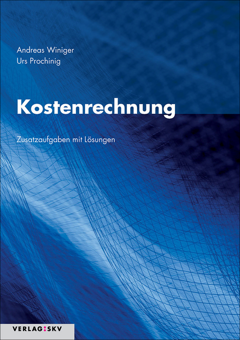 Kostenrechnung - Zusatzaufgaben mit L&ouml;sungen, Bundle inkl. PDF - Andreas Winiger, Urs Prochinig
