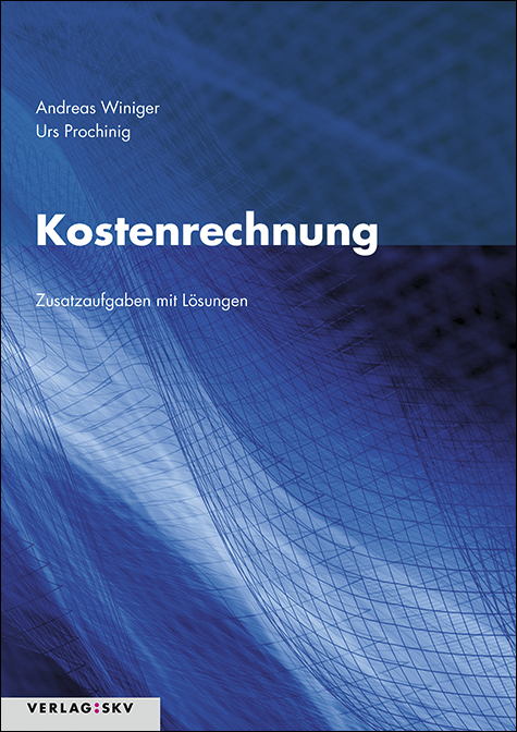 Kostenrechnung - Zusatzaufgaben mit Lösungen, Bundle inkl. PDF - Andreas Winiger, Urs Prochinig