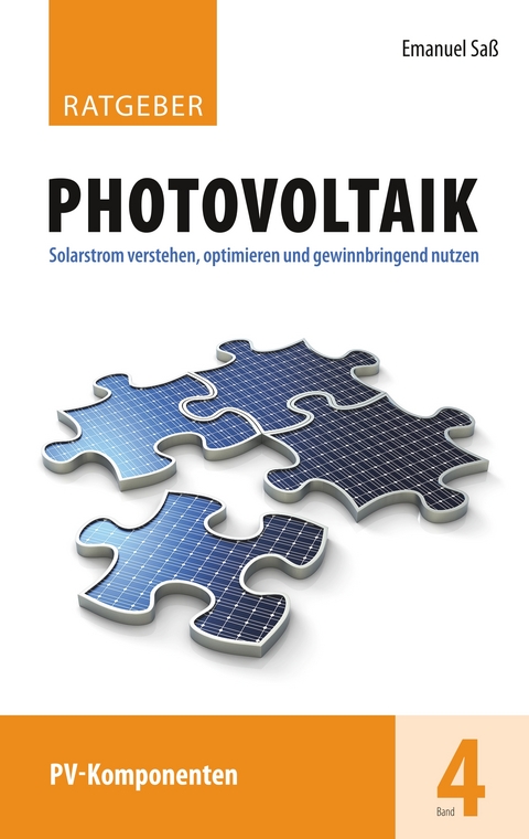 Ratgeber Photovoltaik, Band 4 - Emanuel Sa&szlig;