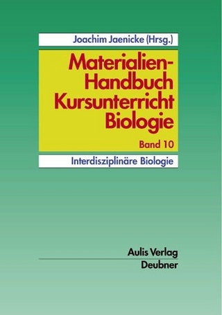 Materialien-Handbuch Kursunterricht Biologie / Interdisziplinäre Biologie