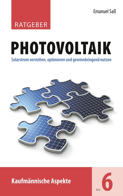 Ratgeber Photovoltaik, Band 6 - Emanuel Sa&szlig;