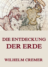 Die Entdeckung der Erde - Wilhelm Cremer