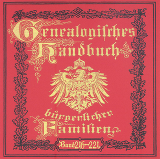 Deutsches Geschlechterbuch - CD-ROM. Genealogisches Handbuch bürgerlicher Familien / Genealogisches Handbuch bürgerlicher Familien Bände 216-221
