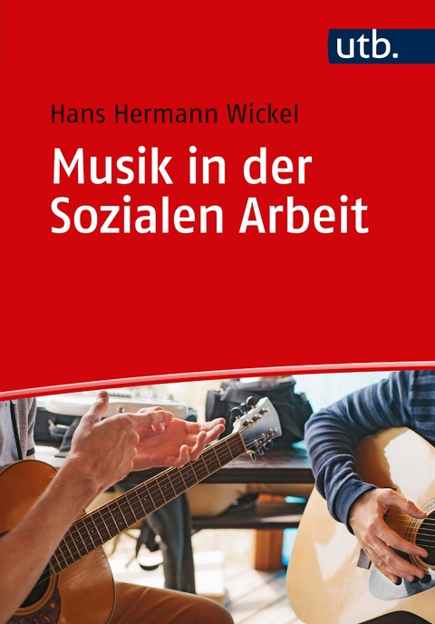 Musik in der Sozialen Arbeit - Hans Hermann Wickel