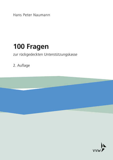 100 Fragen zur r&uuml;ckgedeckten Unterst&uuml;tzungskasse - Hans Peter Naumann