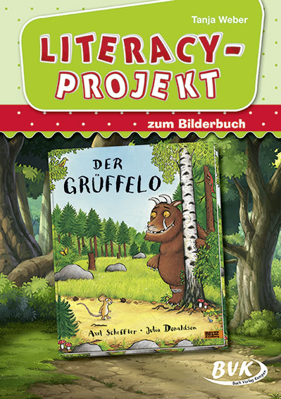 Literacy-Projekt zum Bilderbuch Der Gr&uuml;ffelo - Tanja Weber