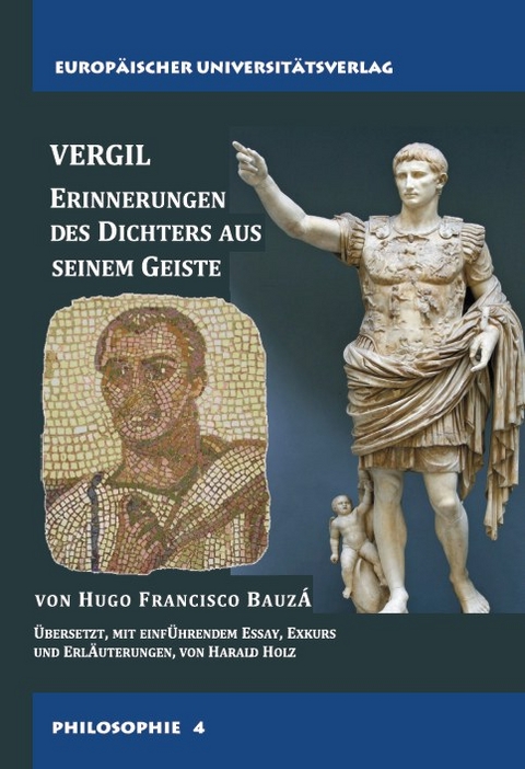VERGIL &ndash; Erinnerungen des Dichters aus seinem Geiste - Hugo Francisco Bauz&aacute;