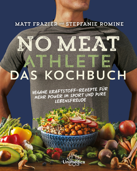 No Meat Athlete – Das Kochbuch - Matt Frazier, Stepfanie Romine