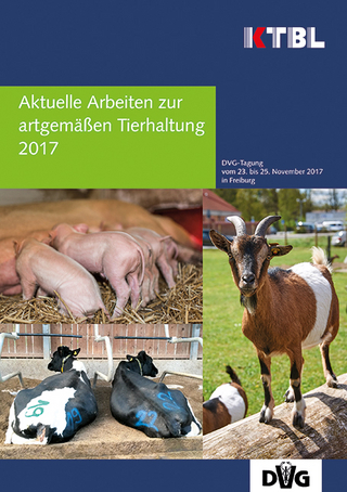Aktuelle Arbeiten zur artgemäßen Tierhaltung 2017