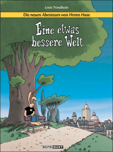 Die neuen Abenteuer von Herrn Hase 1 - Lewis Trondheim