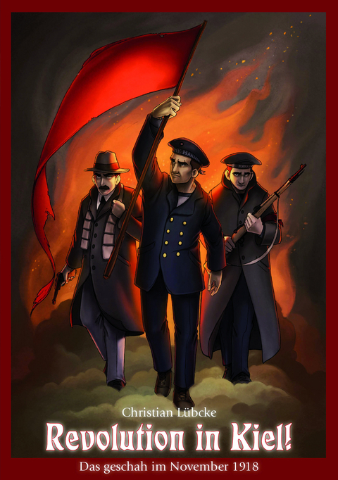 Revolution in Kiel! - Christian L&uuml;bcke