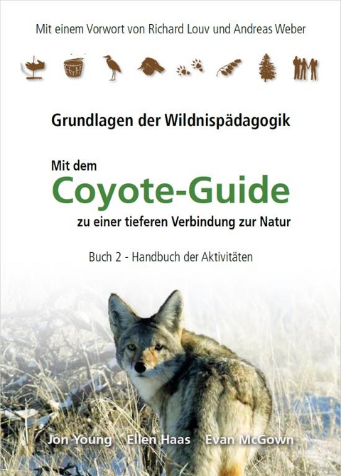 Mit dem Coyote-Guide zu einem tieferen Verständnis der Natur - Jon Young, Ellen Haas, Evan McGown