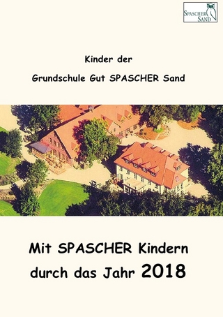 Mit SPASCHER Kindern durch das Jahr 2018