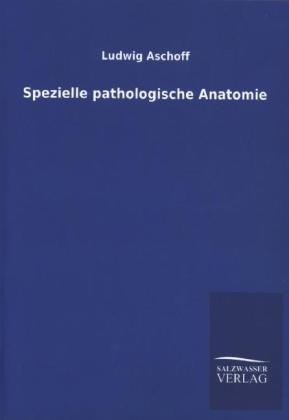 Spezielle pathologische Anatomie