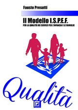 Il Modello I.S.P.E.F. per la Qualit&agrave; dei Servizi per l'Infanzia e le Famiglie - Fausto Presutti