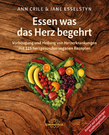 Essen was das Herz begehrt - Ann Crile Esselstyn, Jane Esselstyn