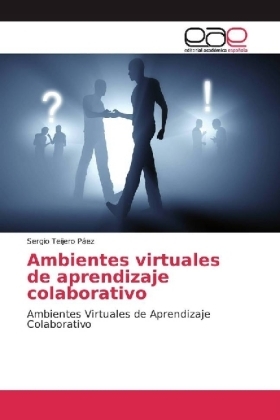Ambientes virtuales de aprendizaje colaborativo - Sergio Teijero P&aacute;ez
