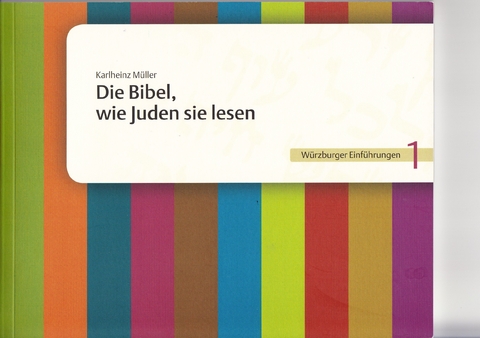 Die Bibel, wie Juden sie lesen - Karlheinz M&uuml;ller