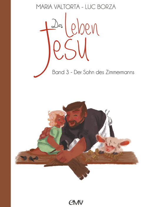Das Leben Jesu - Band 3 : Der Sohn des Zimmermanns - Maria Valtorta