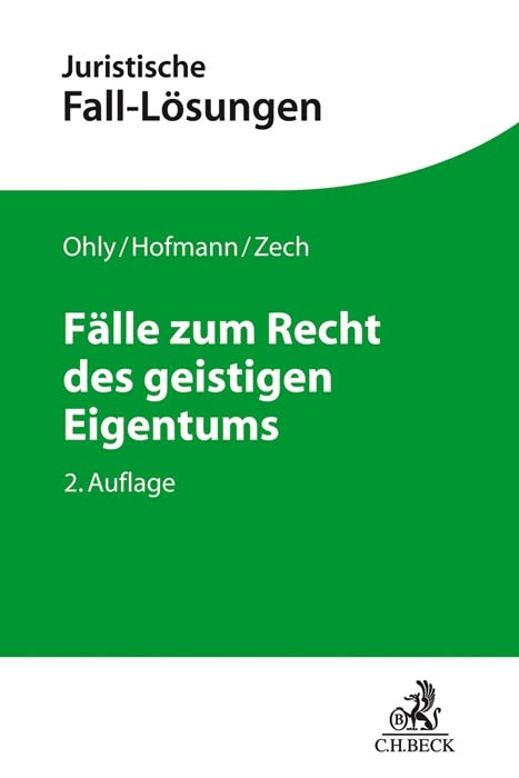 F&auml;lle zum Recht des geistigen Eigentums - Ansgar Ohly, Franz Hofmann, Herbert Zech