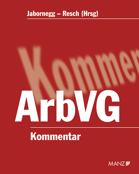 Kommentar zum Arbeitsverfassungsgesetz - ArbVG - inkl. 47. Lfg. - 