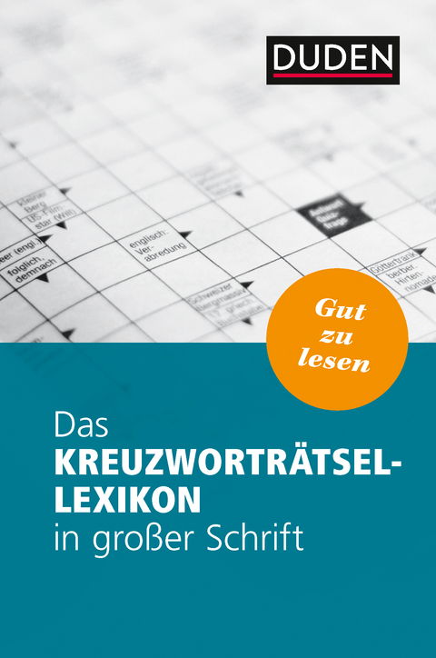 Das Kreuzwortr&auml;tsel-Lexikon in gro&szlig;er Schrift -  Dudenredaktion