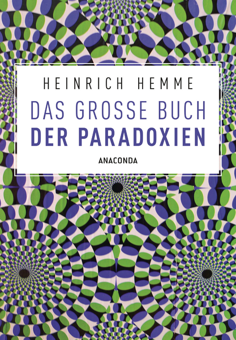 Das gro&szlig;e Buch der Paradoxien - Heinrich Hemme