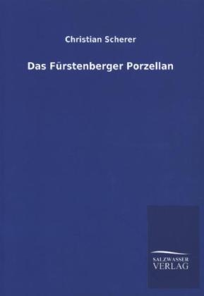 Das F&Atilde;&frac14;rstenberger Porzellan - Christian Scherer