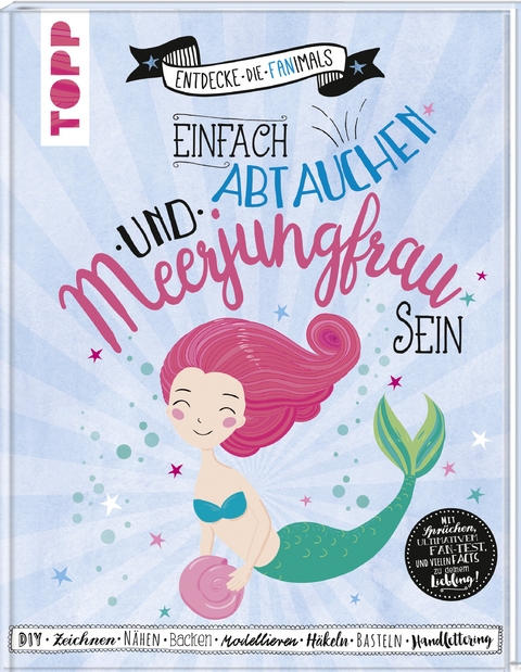 Einfach abtauchen und Meerjungfrau sein (Entdecke die Fanimals)