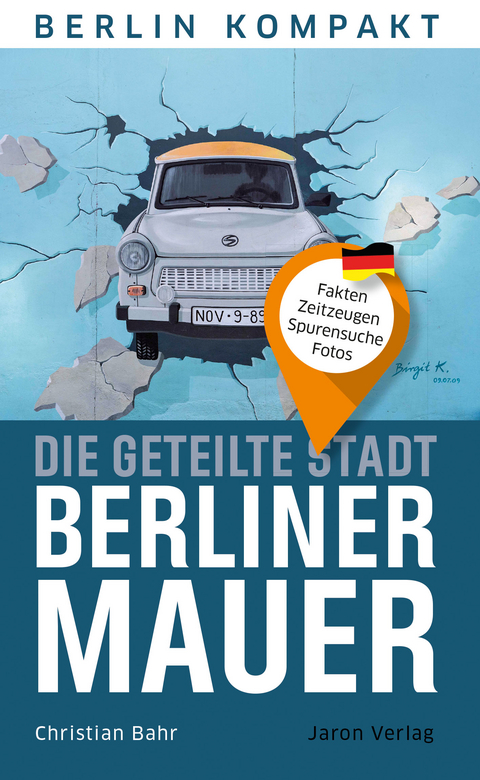 Die geteilte Stadt &ndash; Berliner Mauer - Christian Bahr