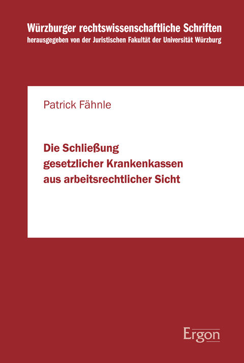 Die Schlie&szlig;ung gesetzlicher Krankenkassen aus arbeitsrechtlicher Sicht - Patrick F&auml;hnle