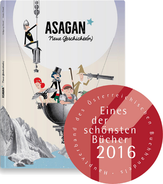 ASAGAN – Neue Geschichte(n)