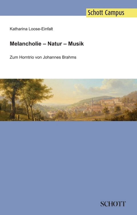 Melancholie &ndash; Natur &ndash; Musik - Katharina Loose-Einfalt