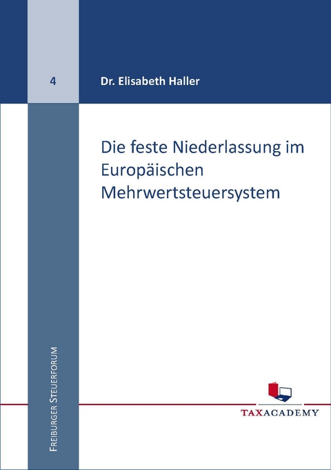 Die feste Niederlassung im Europ&auml;ischen Mehrwertsteuersystem - Elisabeth Dr. Haller