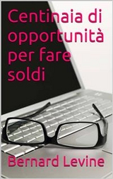Centinaia di opportunit&agrave; per fare soldi -  Bernard Levine