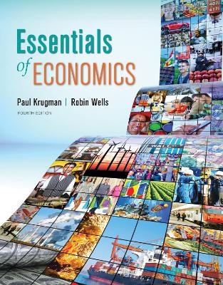 Essentials of Economics - Paul Krugman, Robin Wells, Kathryn Graddy