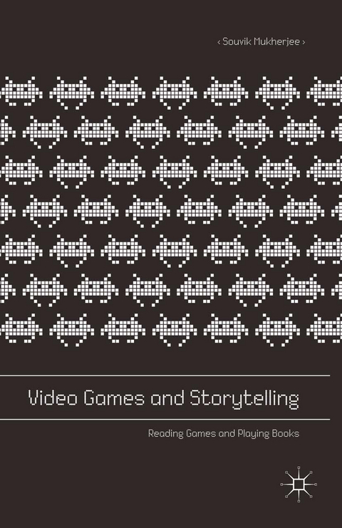 Video Games and Storytelling - Souvik Mukherjee