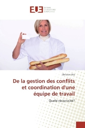 De la gestion des conflits et coordination d'une &eacute;quipe de travail - Christian Eka