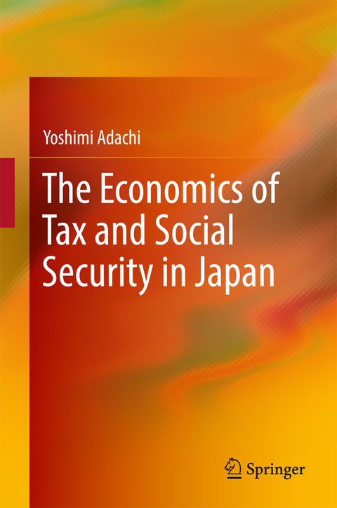 The Economics of Tax and Social Security in Japan - Yoshimi Adachi