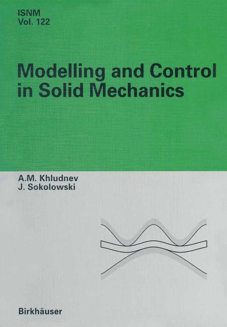 Modeling and Control in Solid Mechanics - A.M. Khludnev, Jan Sokolowski