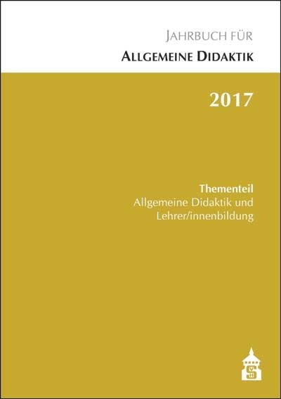 Jahrbuch f&uuml;r Allgemeine Didaktik 2017 - 