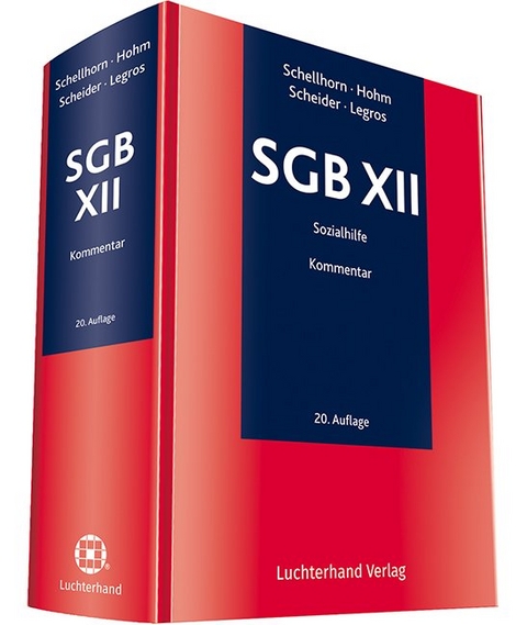 SGB XII Kommentar - Helmut Schellhorn, Karl-Heinz Hohm, Peter Scheider, Christoph Legros, Angela Busse