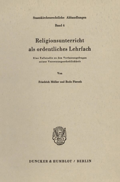 Religionsunterricht als ordentliches Lehrfach. - Friedrich M&uuml;ller, Bodo Pieroth