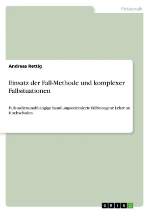 Einsatz der Fall-Methode und komplexer Fallsituationen - Andreas Rettig
