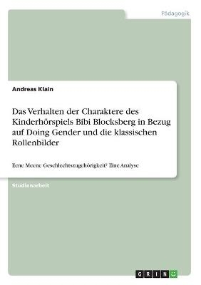 Das Verhalten der Charaktere des Kinderh&ouml;rspiels Bibi Blocksberg in Bezug auf Doing Gender und die klassischen Rollenbilder - Andreas Klein