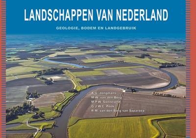 Landschappen van Nederland - A.G. Jongmans, M.W. Van den Berg, Suzanne Sonneveld-Van Dijk, G.J.W.C. Peek, M. Van den Berg van Saparoea - Ou